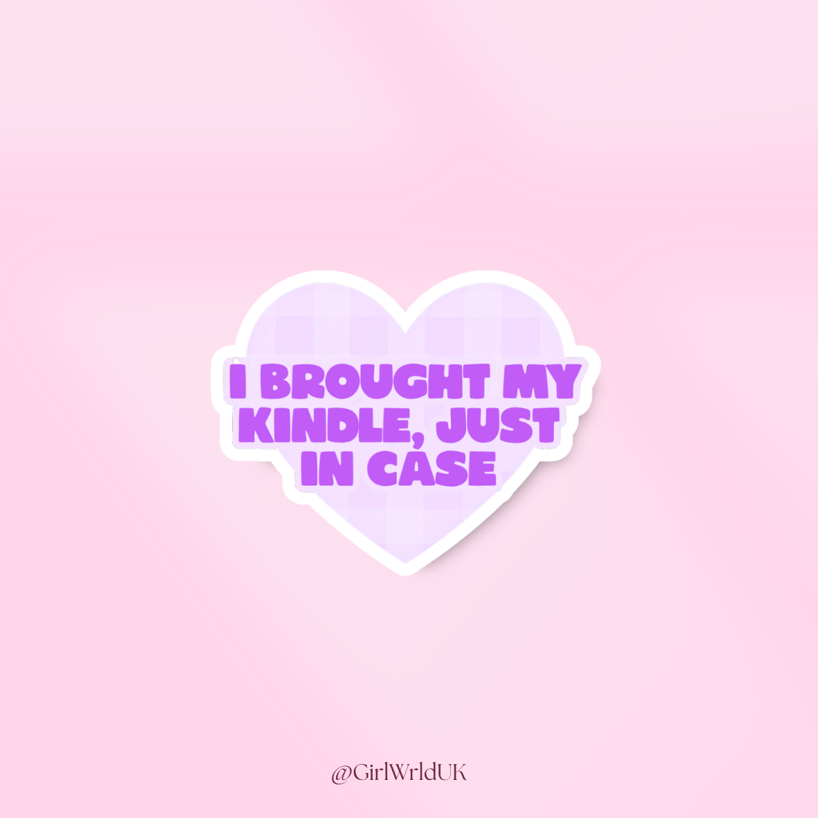 I Brought My Kindle Just In Case Sticker