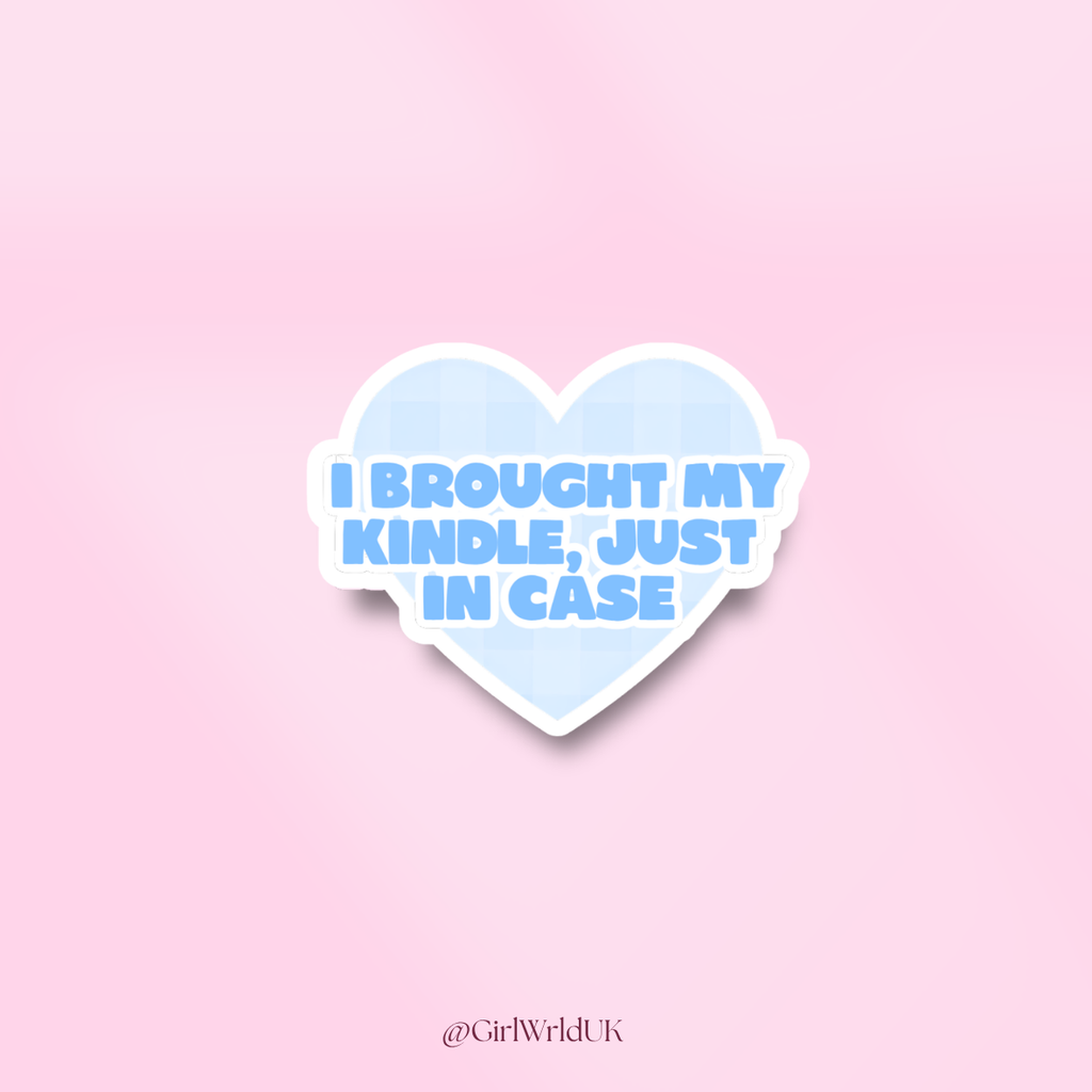 I Brought My Kindle Just In Case Sticker