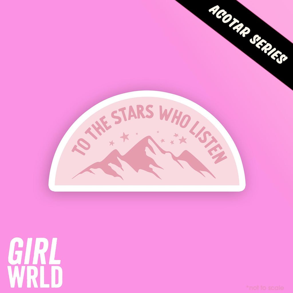 ACOTAR To The Stars Who Listen Custom Sticker// Kindle, E-Reader sticker, Laptop Sticker,Girly decal, Waterproof, iPad stickers