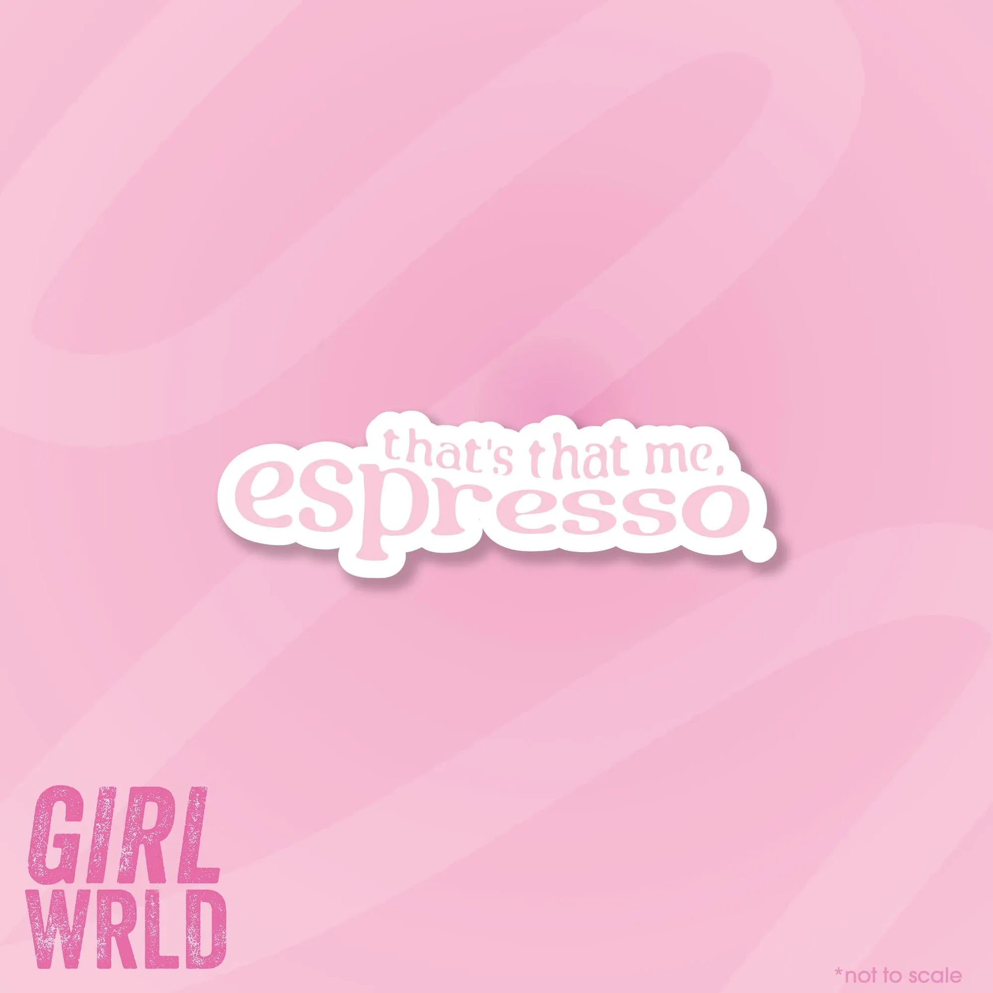 That's That me, Espresso Sticker// Kindle, E-Reader sticker, Laptop Sticker,Girly decal, Waterproof, iPad stickers