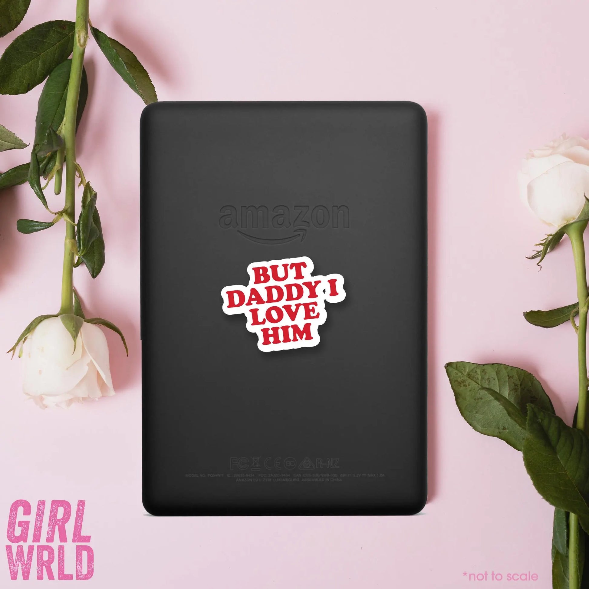 But Daddy I Love Him Sticker// Kindle, E-Reader sticker, Laptop Sticker,Girly decal, Waterproof, iPad stickers